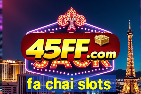 fa chai slots